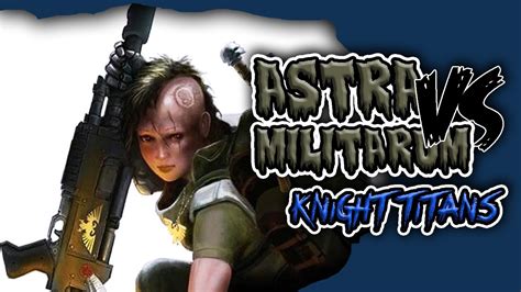 Check out our titans live streams with video and links for titans. Astra Militarum VS Knight Titans - 7th Edition 40k ...