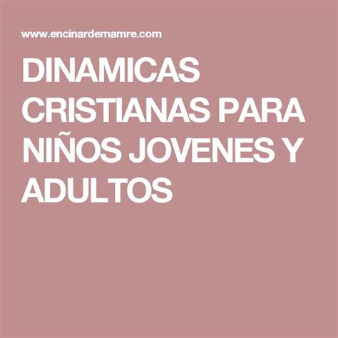 Decirle a los niños y adolescentes cómo deben pensar o actuar no resulta efectivo. DINAMICAS CRISTIANAS PARA NIÑOS JOVENES Y ADULTOS | Niños ...