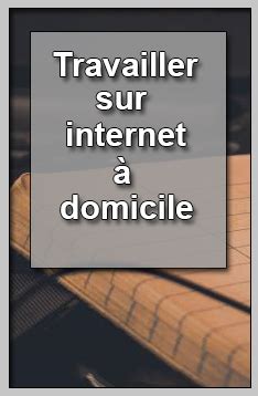 Voyagez gratuitement et si désiré travailler sur internet à domicile. Travailler sur internet à domicile pour gagner de l'argent