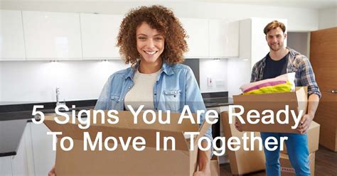 5 Signs You Are Ready To Move In Together | Moving in ...