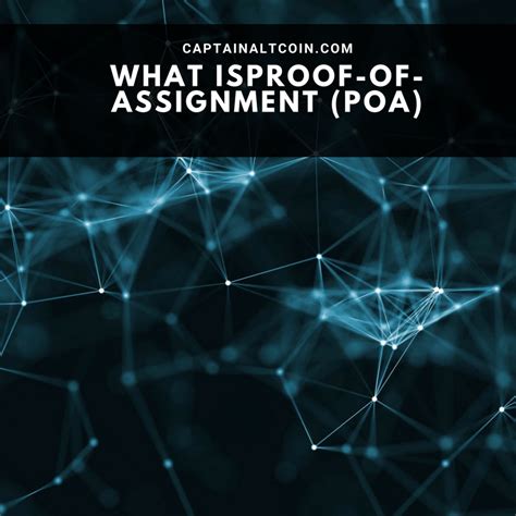 I'm less convinced that it would work for replacing hashing in the block chain, but it might. What is Proof-of-Assignment (PoA) | CaptainAltcoin