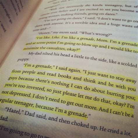 Everything has been figured out, except how to live. TFIOS Movie - "I'm a grenade," I said again. "I just want ...