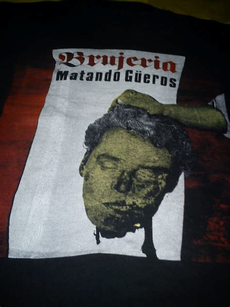 Maybe you would like to learn more about one of these? streetwearhouse: "vtg 90s BRUJERIA MATANDO GUEROS BAND ...