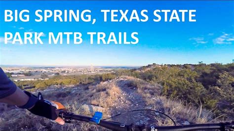 Great views of the city of big spring can be had along the north rim of the loop road. Big Spring State Park, Texas - Mountain Bike Trails - YouTube