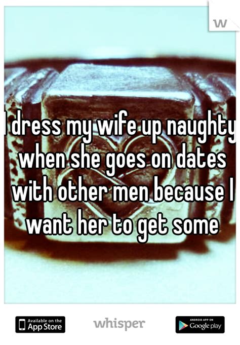 Even if she wanted a completely open marriage, where i could sleep with other women, the outcome from my part would have been the same. My wife dates other men.