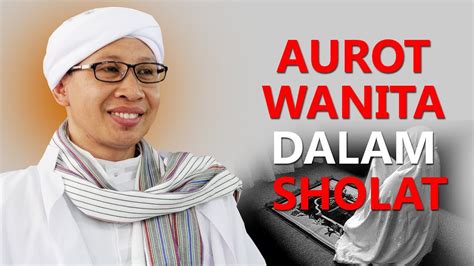 Misalkan kita ada pertemuan atau diklat bolehkah kita satu kamar dengan wanita non muslim? Aurat Wanita Dalam Sholat - Hikmah Buya Yahya - YouTube