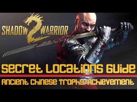 Shadow warrior / seasonepisodeof / episode Shadow Warrior 2 - Secret Locations Guide - Ancient Chinese Trophy/Achievement Guide - YouTube