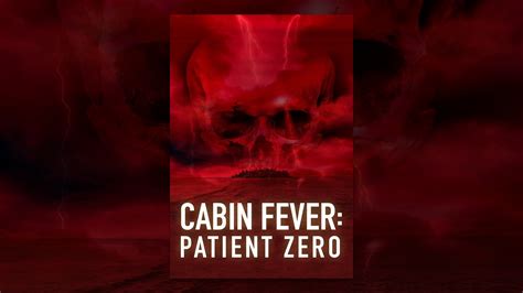 If you can't see the video and only hear the sound, please switch to firefox/chrome/safari for better performance. Cabin Fever: Patient Zero - YouTube