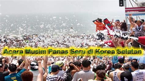 Soalnya bakal ada banyak sekali pantai di sini, mulai dari haeundae beach. Acara Musim Panas Seru di Korea Selatan