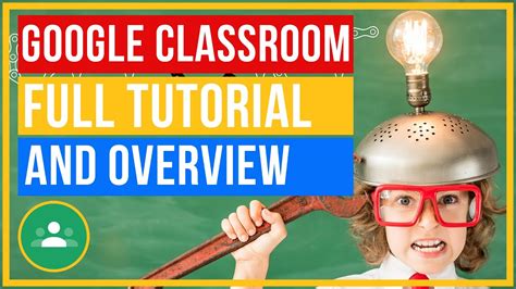 Google Classroom Full Tutorial And Overview - Teachers and ...