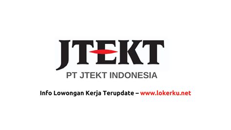 Lowongan kerja bumn kembali dibuka. Lowongan Magang PT JTEKT Indonesia 2020