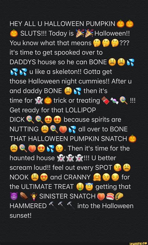 It's an elongated dance segment where the girls hump, twerk, and grind, and the camera catches every awkwardly disgusting moment, but it didn't need any of that. HEY ALL U HALLOWEEN PUMPKIN ó C O SLUTS!!! Today is ﬁr ...