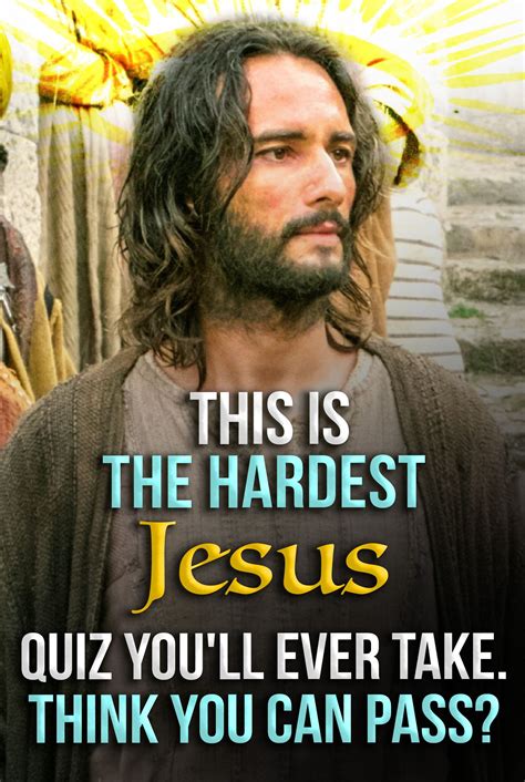 Don't blow your chances by saying the wrong thing. Quiz: This Is The Hardest Jesus Quiz You'll Ever Take ...