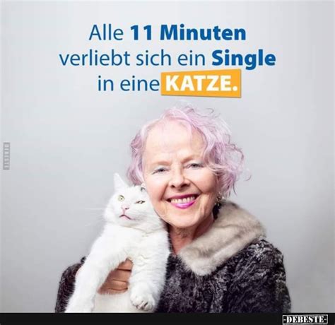 Alle acht minuten beendet ein single die. Alle 11 Minuten verliebt sich ein Single in eine Katze ...