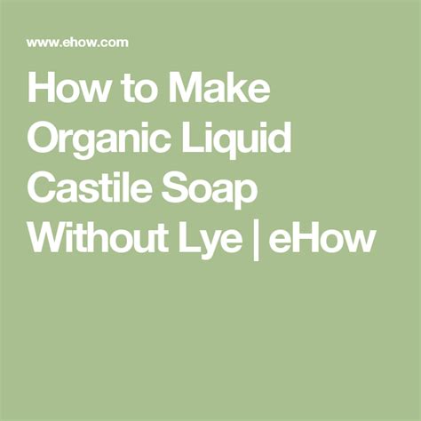 Authentic castile soap is made of plant oils — coconut, hemp, sunflower seed, jojoba and olive. How to Make Organic Liquid Castile Soap Without Lye ...