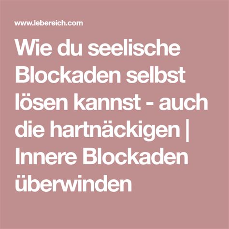 Sie bleiben in deinem unterbewusstsein. Wie du seelische Blockaden selbst lösen kannst - auch die ...