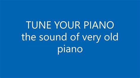 We did not find results for: PIANO SOUND TUNE YOUR PIANO ?:) - YouTube