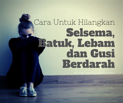 Hidung tersumbat tetapi tidak pasti apa yang boleh dilakukan? Cara Untuk Hilangkan Selsema, Batuk, Lebam dan Gusi ...