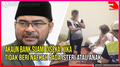 Dividen tidak dapat diproses akibat maklumat yang tidak lengkap. Tidak Beri Nafkah Pada Anak Dan Isteri Kerajaan Bakal Beku ...