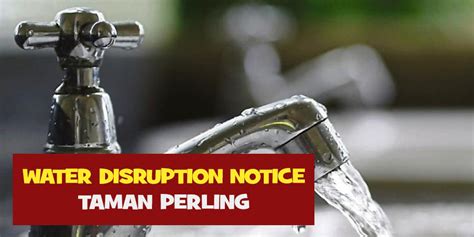 The scheduled water disruption from july 23 was also cancelled. April 16th to April 18th Taman Perling Water Disruption ...
