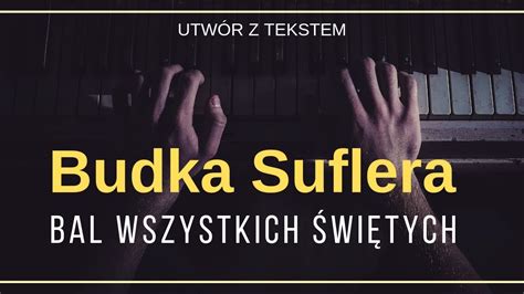 We did not find results for: Budka Suflera - Bal wszystkich świętych + tekst, słowa ...