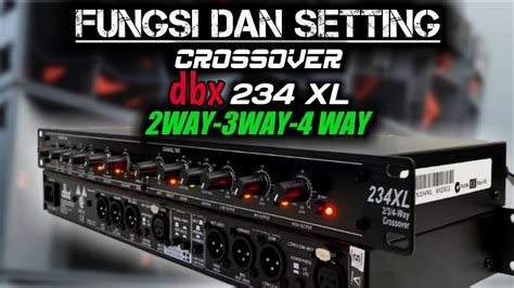 Jadi untuk cara setting tidak jauh berbeda. Cara setting yang benar CROSSOVER DBX 234 XL beserta ...