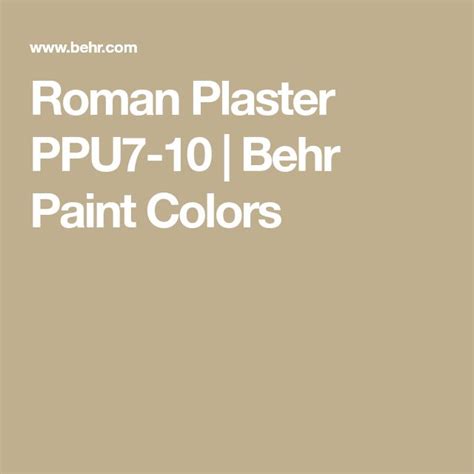 Plaster making was reported in the seventh book of vitruvius' on architecture describing two mortar coats: Roman Plaster PPU7-10 | Behr Paint Colors | Behr paint ...