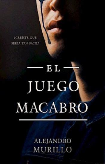 Results of tags juego macabro. Alejandro Murillo Archivos » LEER LIBROS ONLINE GRATIS