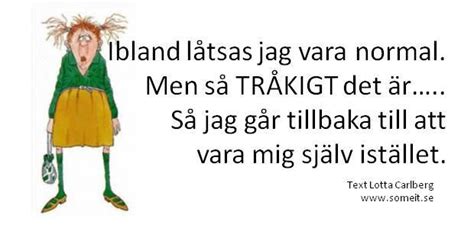 Citat får oss ofta att tänka lite extra på vissa saker, både bra och dåliga. ordspråk om livet - Sök på Google | Roliga citat om livet ...