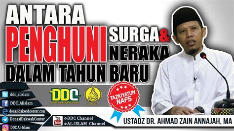 #syurga #nuzul_dzikri salam kenal semua, insyaallah channel ini akan terus update mengangkat tema pembahasan seputar islam dan informasi bermanfaat. Antara Penghuni Syurga Dan Penghuni Neraka Dalam Tahun Baru - DR. Ahmad Zain An Najah, MA - YouTube