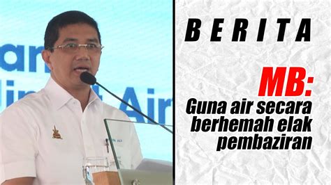 Posted by online berhemah berbelanja. MB : Guna air secara berhemah elak pembaziran - SelangorTV