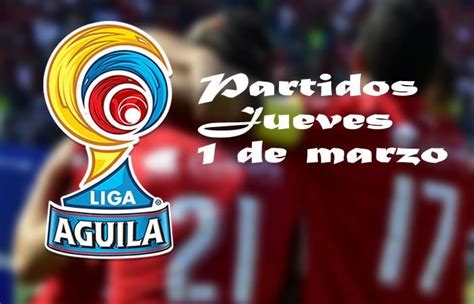 Estás por ver colombia vs uruguay en vivo y en directo. Liga Águila: Partidos que se disputarán hoy jueves 1 marzo