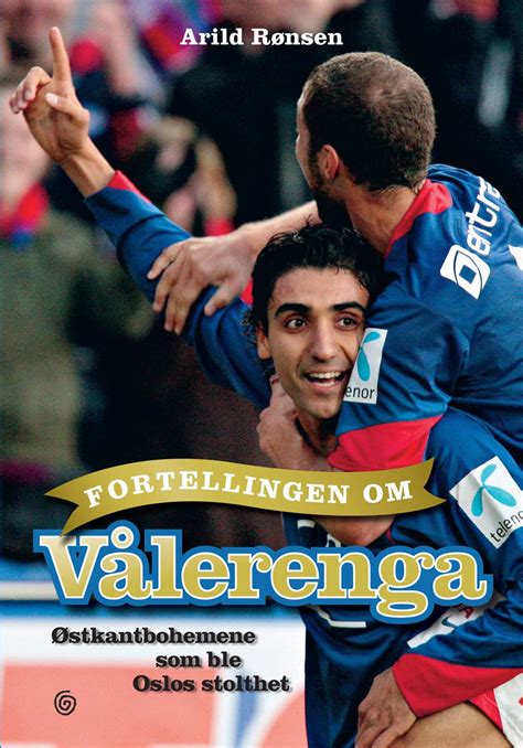 Vålerenga if is playing next match on 1 jul 2021 against sarpsborg 08 in eliteserien.when the match starts, you will be able to follow vålerenga if v sarpsborg 08 live score, standings, minute by minute updated live results and match statistics. Fortellingen om Vålerenga - Boksøk