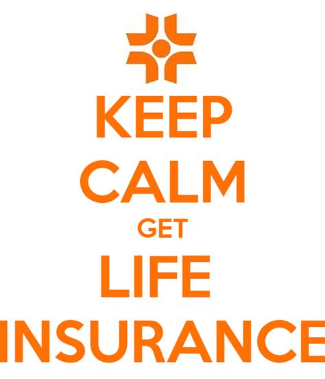 So once you've given permission, how do life insurance companies obtain your medical information? KEEP CALM GET LIFE INSURANCE Poster | AL | Keep Calm-o-Matic