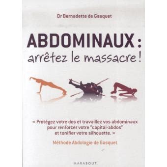 • plus de 80 exercices pour tous niveaux, photographiés en pas à pas. Abdominaux, arrêtez le massacre ! - Méthode Abdologie de ...