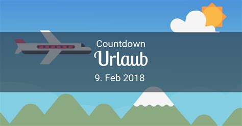 Sie werden sicher deine freude auf deinen urlaub mit dir teilen ;) eine kurze beschreibung wie es funktioniert findest du hier: Countdown zum Urlaub - Countdown bis 9. Feb 2018