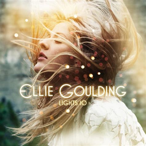 Ellie goulding is in pole position on today's official chart update with her new album brightest blue. Ellie Goulding - Lights 10 Lyrics and Tracklist | Genius