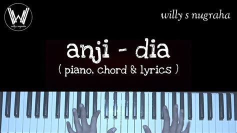 Request chord services , organizes chords collection Anji - Dia ( Piano, Chord & Lyrics ) Cover by Willy Chords - Chordify