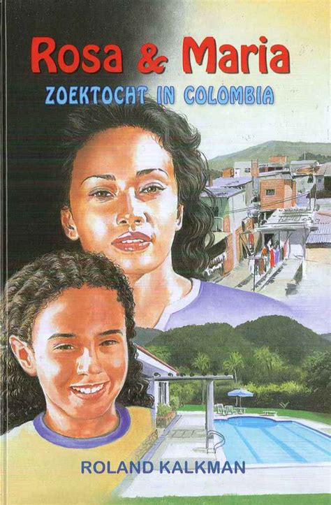 1,881 likes · 1 talking about this. Rosa & Maria, zoektocht in Colombia - Roland KalkmanRoland ...