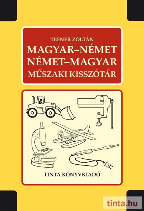 Több kiterjesztés közül is választhat. Magyar-német, német-magyar műszaki kisszótár - TINTA Könyvki