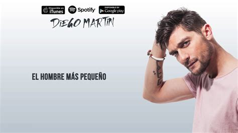 Mayra itaborahy, daniel martins, diogo martins. Diego Martín - El Hombre Más Pequeño (Audio Oficial) - YouTube
