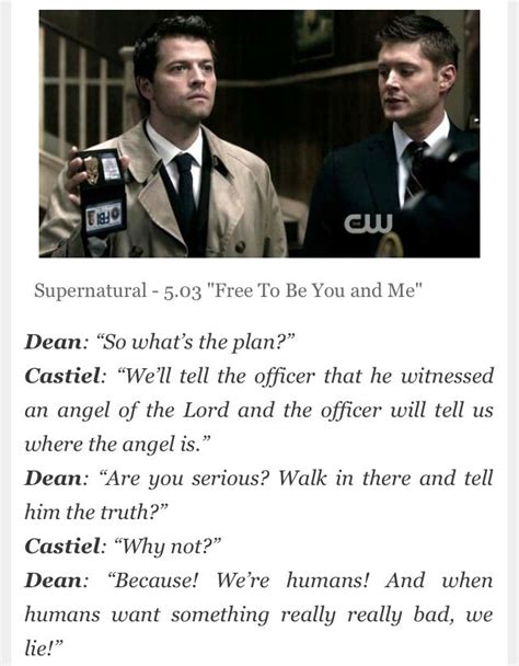 About getting a quote from spn tattooed on me and yeah i never had thought about that b4 #idk if i will i just want a tattoo and idk what to get #i love a lot of cas quotes so #and im a cas girl. I miss the days when Cas was so innocent and clueless. | Supernatural quotes, Told you so, How ...