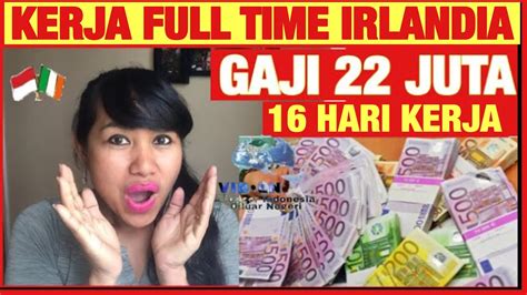 Alasannya, karena minimnya perolehan gaji maupun kebutuhan lain diluar prediksi. GAJI 22 JUTA KERJA 16 HARI FULL TIME IRLANDIA || BLAK ...