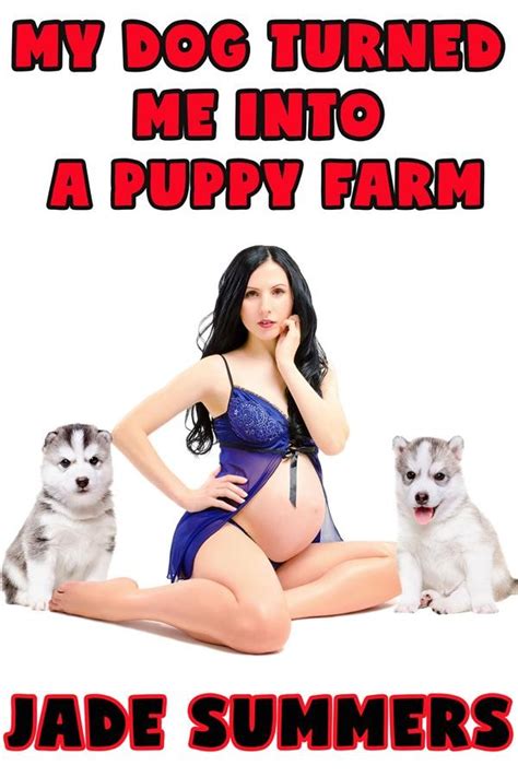 That's certainly one way to get a purebred dog or. My Dog Turned Me Into A Puppy Farm: Bestiality Zoophilia ...