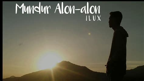 Music video mundur alon alon bahasa sunda dirilis tanggal 5 agustus 2019 di channel youtube udin and friends. Mundur Alon Alon (lirik) - YouTube