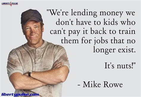 Don't follow your passion, but always bring it with you. Says it all | Mike rowe, Celebration quotes, Anti obama