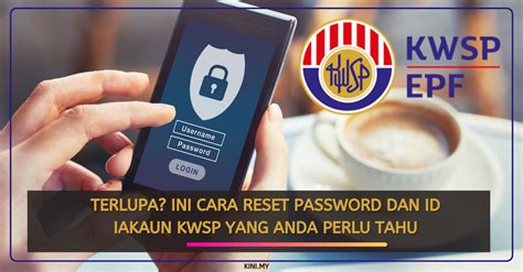 As salam cikgu, saya nak tanya… kalau sykt memasang astro di stor tempat simpanan barang yaaa | may 2, 2016 at 5:56 pm. Terlupa? Ini Cara Reset Password Dan ID iAkaun KWSP Yang ...