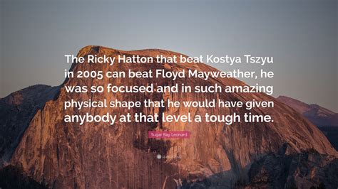 Tim tszyu continues to line up the biggest name that his nation has to offer. Sugar Ray Leonard Quote: "The Ricky Hatton that beat ...