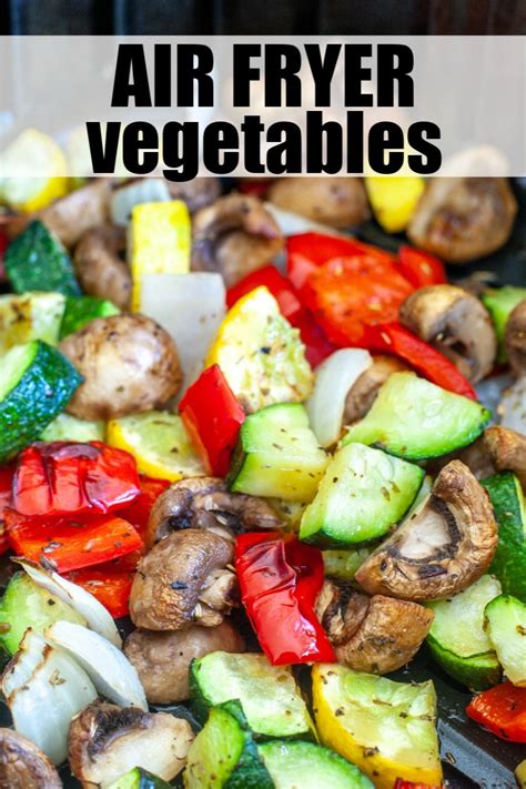 These easy air fryer vegetables are delicious along with ...