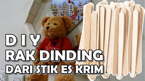 Rak dinding diy juga mudah dilepas dan dirombak. DIY Rak Dinding sederhana dari stik es krim - YouTube